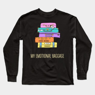 My Emotional Baggage Long Sleeve T-Shirt